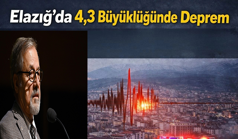 Elazığ’da 4.3’lük Deprem Korkuttu: Naci Görür ‘Büyük Bir Afet Beklemiyoruz’