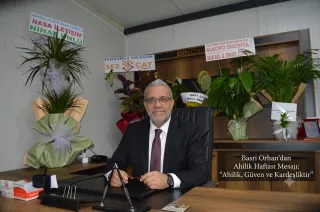 Orhan ; Ahilik Haftası Mesajı: “Ahilik, Güven Ve Kardeşliktir”